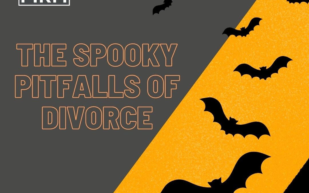 The Spooky Pitfalls of Divorce